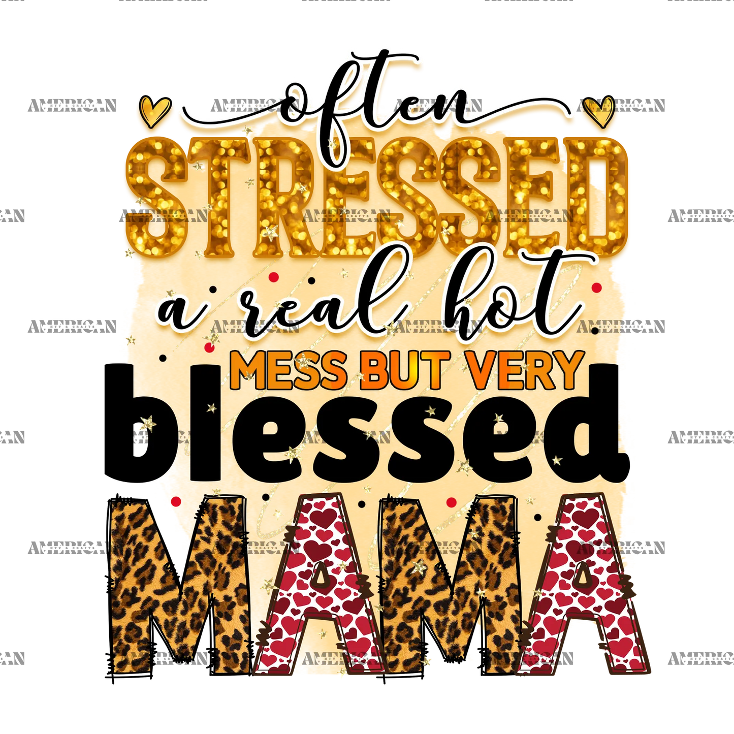 Often_Stressed_A_Real_Hot_Mess_But_Very_Blessed_Mama.png